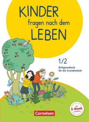 Kinder fragen nach dem Leben - Evangelische Religion - Neuausgabe 2018 - 1./2. Schuljahr