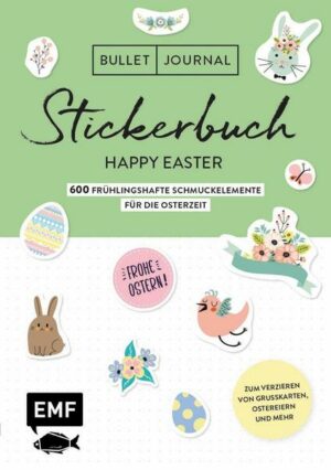 Bullet Journal – Stickerbuch Happy Easter: 600 frühlingshafte Schmuckelemente für die Osterzeit