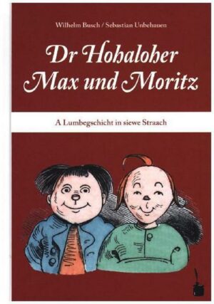 Dr Hohaloher Max un Moritz