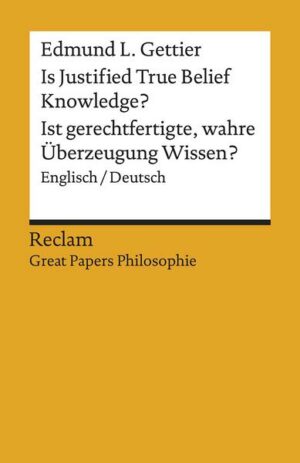 Is Justified True Belief Knowledge? / Ist gerechtfertigte