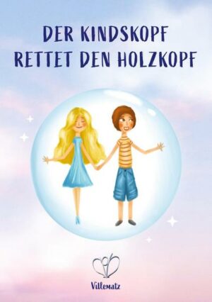 Der Kindskopf rettet den Holzkopf