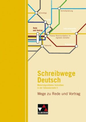 Schreibwege Deutsch / Wege zu Rede und Vortrag