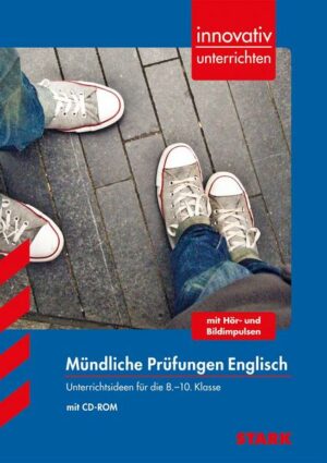 STARK Innovativ Unterrichten - Mündliche Prüfungen - Englisch 8.-10. Klasse