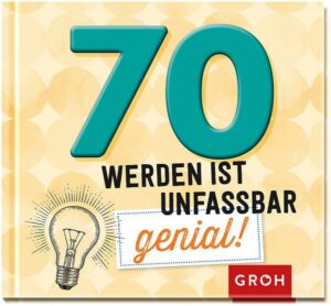 70 werden ist unfassbar genial!