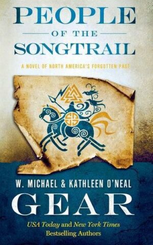 People of the Songtrail: A Novel of North America's Forgotten Past
