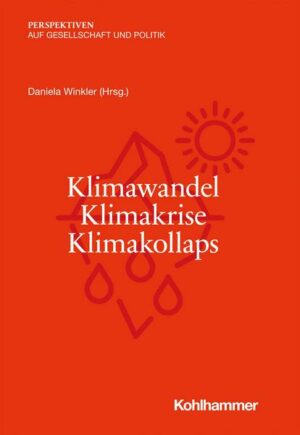 Klimawandel - Klimakrise - Klimakollaps