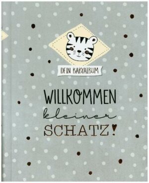 Babyalbum 'Willkommen kleiner Schatz' Dotty Tiger