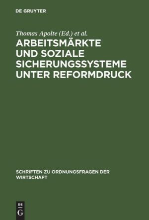 Arbeitsmärkte und soziale Sicherungssysteme unter Reformdruck