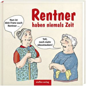 Rentner haben niemals Zeit