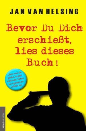 Bevor Du Dich erschießt