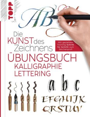 Die Kunst des Zeichnens - Kalligraphie Lettering Übungsbuch