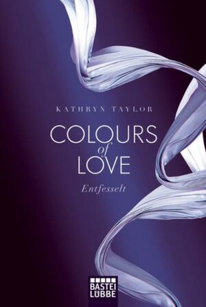 Colours of Love - Entfesselt