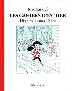 Les cahiers d'Esther - Histoire de mes 10 ans