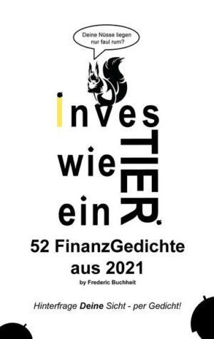 Investier wie ein Tier 52 FinanzGedichte aus 2021 by Frederic Buchheit