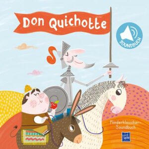 Kinderklassiker-Soundbuch - Don Quichotte