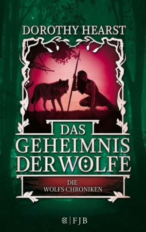 Das Geheimnis der Wölfe / Die Wolfs-Chroniken Bd.2