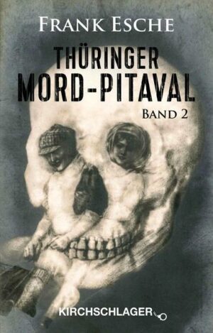 Thüringer Mord-Pitaval II