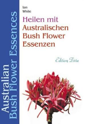 Heilen mit australischen Bush Flower Essenzen