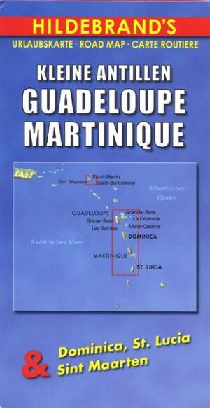 Kleine Antillen / Guadeloupe / Martinique. Hildebrand's Urlaubskarte