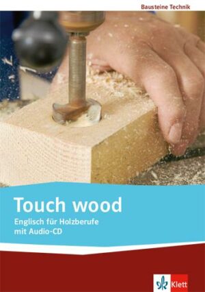 Touch wood. Englisch für Holzberufe