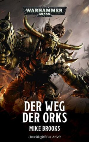 Warhammer 40.000 - Der Weg der Orks