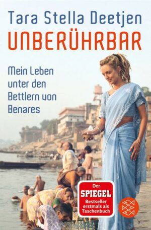 Unberührbar – Mein Leben unter den Bettlern von Benares