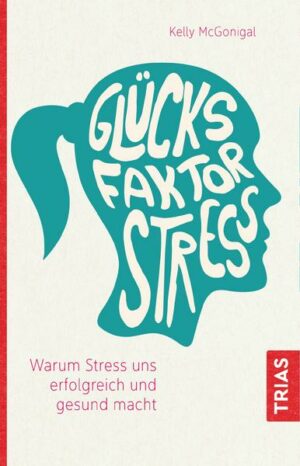 Glücksfaktor Stress