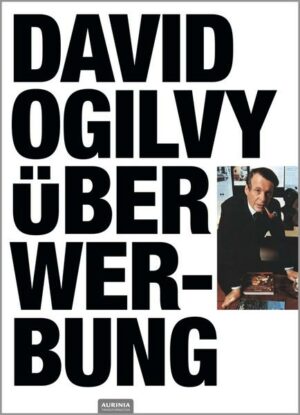 David Ogilvy über Werbung