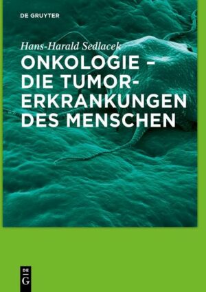 Onkologie - die Tumorerkrankungen des Menschen