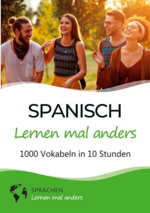 Spanisch lernen mal anders - 1000 Vokabeln in 10 Stunden