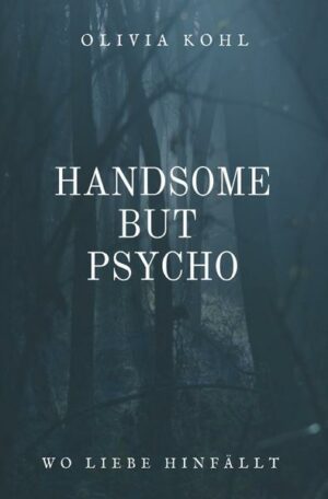 Handsome but Psycho