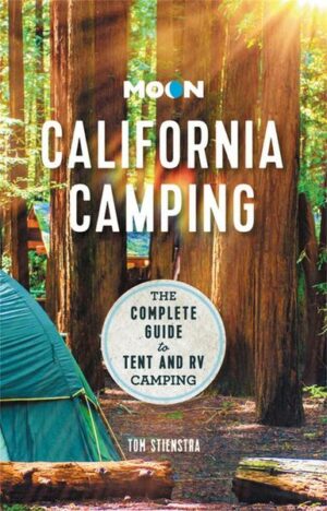 Moon California Camping: The Complete Guide to Tent and RV Camping