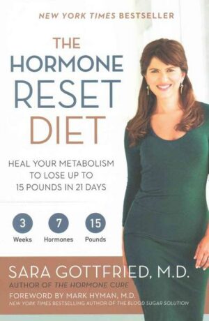 The Hormone Reset Diet: Heal Your Metabolism to Lose Up to 15 Pounds in 21 Days