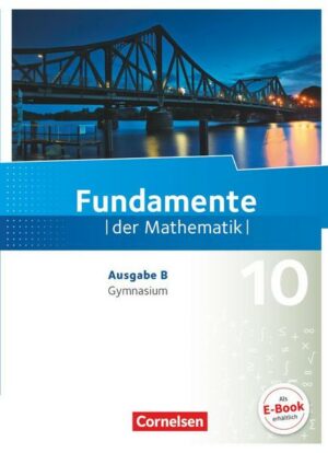 Fundamente der Mathematik - Ausgabe B - 10. Schuljahr