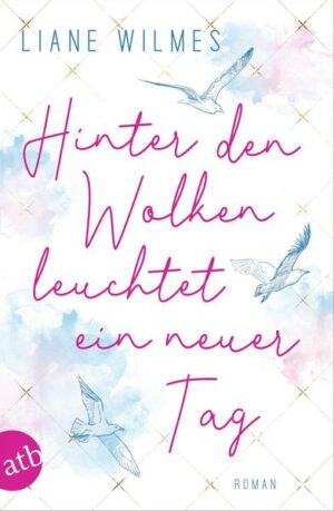 Hinter den Wolken leuchtet ein neuer Tag