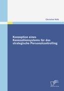 Konzeption eines Kennzahlensystems für das strategische Personalcontrolling