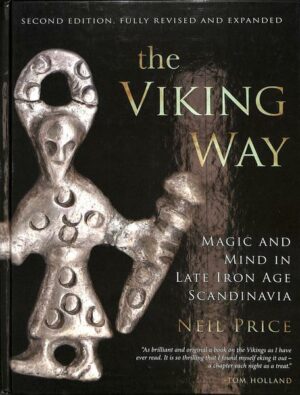 The Viking Way: Magic and Mind in Late Iron Age Scandinavia