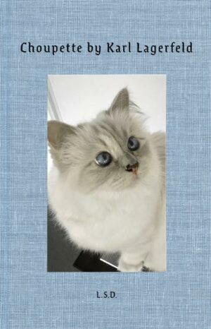 Choupette by Karl Lagerfeld