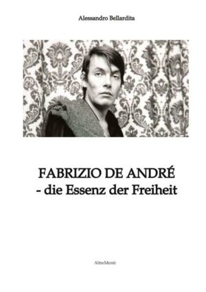 Fabrizio de André - die Essenz der Freiheit