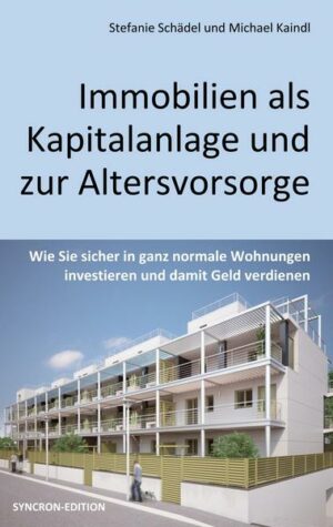 Immobilien als Kapitalanlage und zur Altersvorsorge