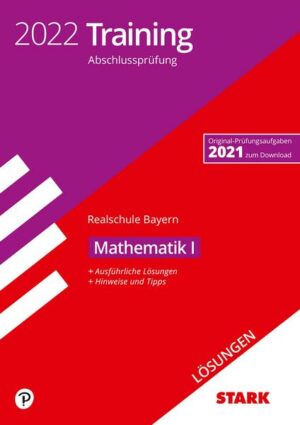 STARK Lösungen zu Training Abschlussprüfung Realschule 2022 - Mathematik I - Bayern