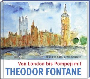 Von London bis Pompeji mit Theodor Fontane