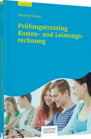 Prüfungstraining Kosten- und Leistungsrechnung