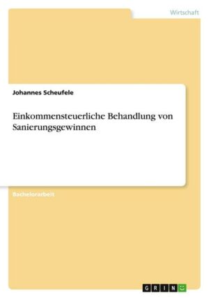 Einkommensteuerliche Behandlung von Sanierungsgewinnen