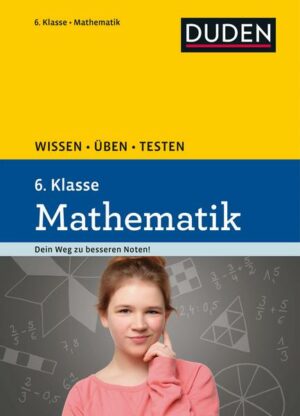 Wissen – Üben – Testen: Mathematik 6. Klasse