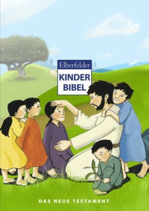 Elberfelder Kinderbibel – Das Neue Testament