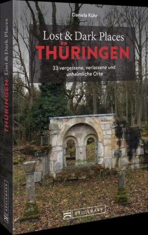 Lost & Dark Places Thüringen