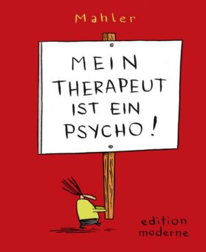 Mein Therapeut ist ein Psycho!