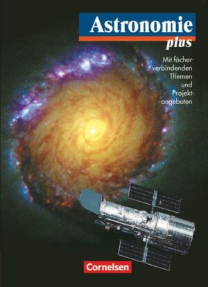 Astronomie plus - Für die Sekundarstufe I und II