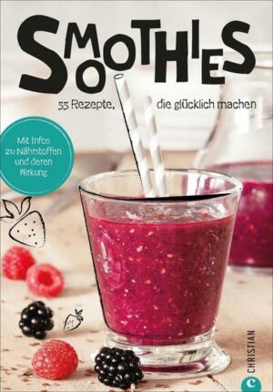 Koch dich glücklich: Smoothies